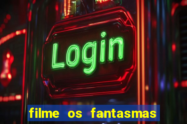 filme os fantasmas de scrooge